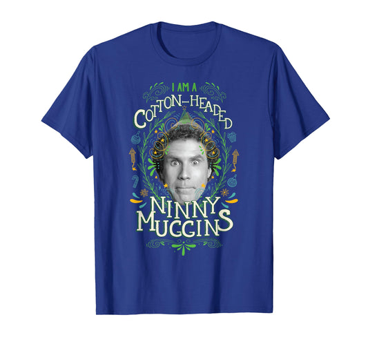 Elf Buddy I Am A Cotton-Headed Ninny Muggins T-Shirt