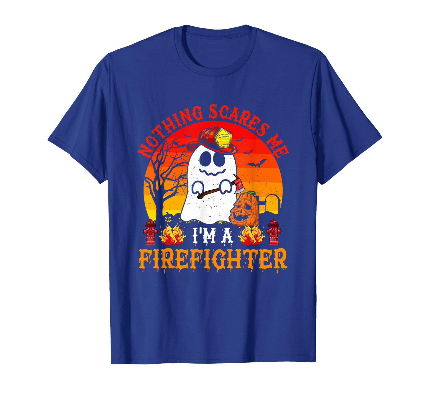 Nothing Scares Me I'm A Firefighter Scary Ghost Boo Pumpkin T-Shirt