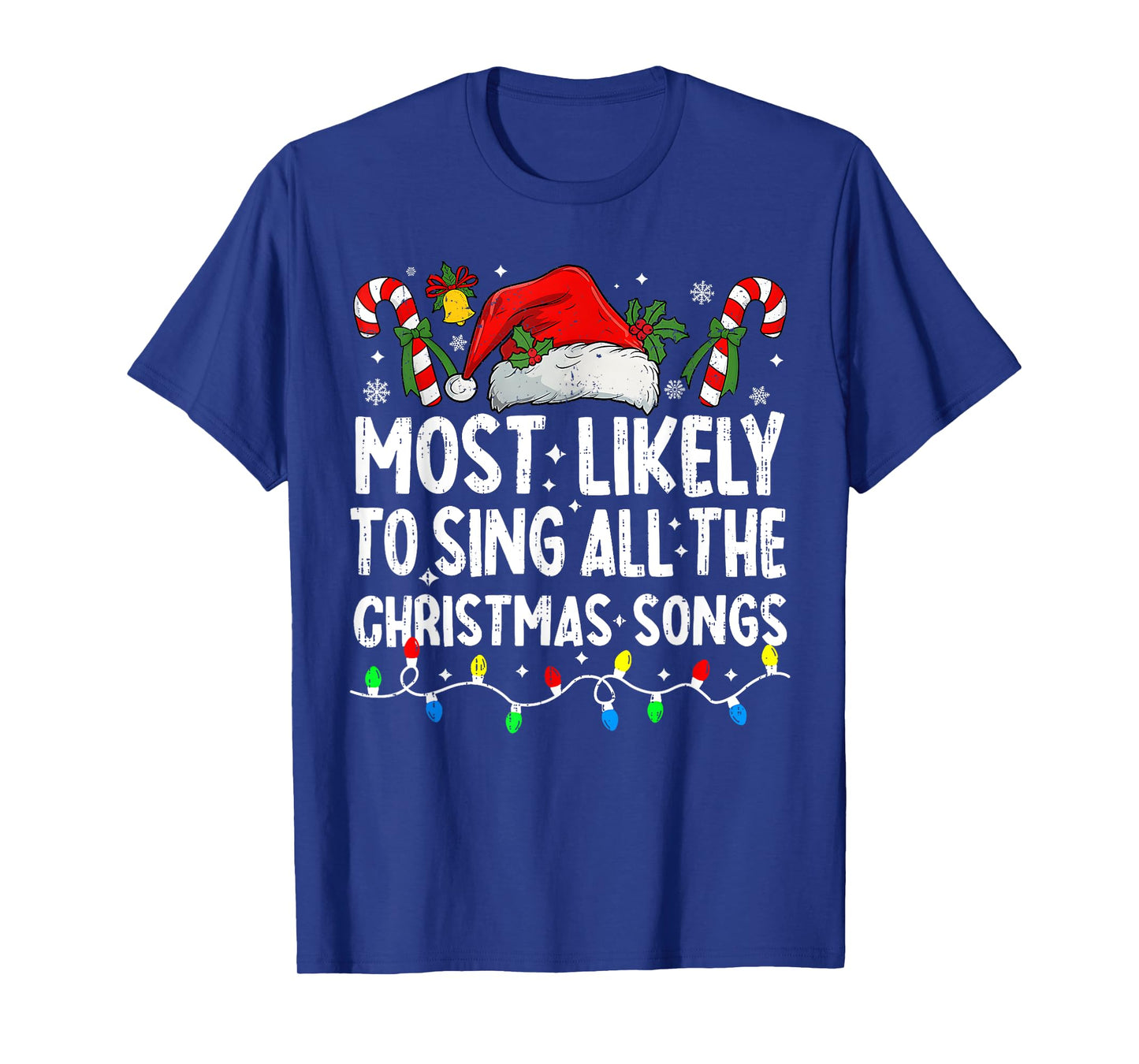 Most Likely To Sing All The Christmas Songs Christmas Singer T-Shirt