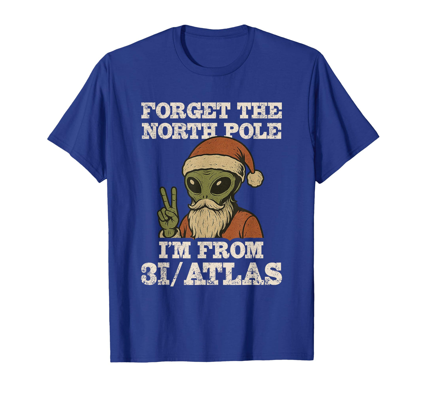 Forget The North Pole I’m from 3I/Atlas Funny Santa UFO T-Shirt