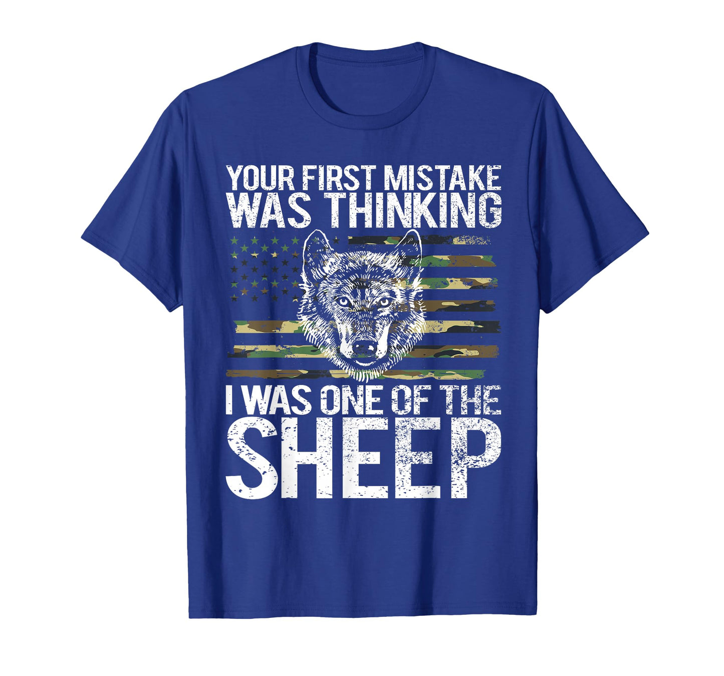 Your First Mistake Was Thinking I Was One Of The Sheep T-Shirt