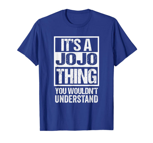 It's A JoJo Thing You Wouldn't Understand First Name T-Shirt