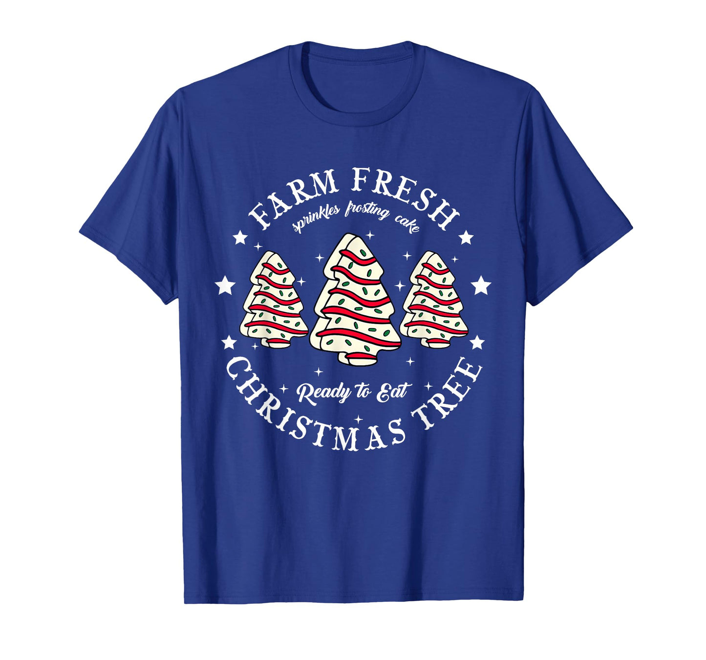 Farm Fresh Christmas Tree Xmas Cake Holiday Family Matching T-Shirt