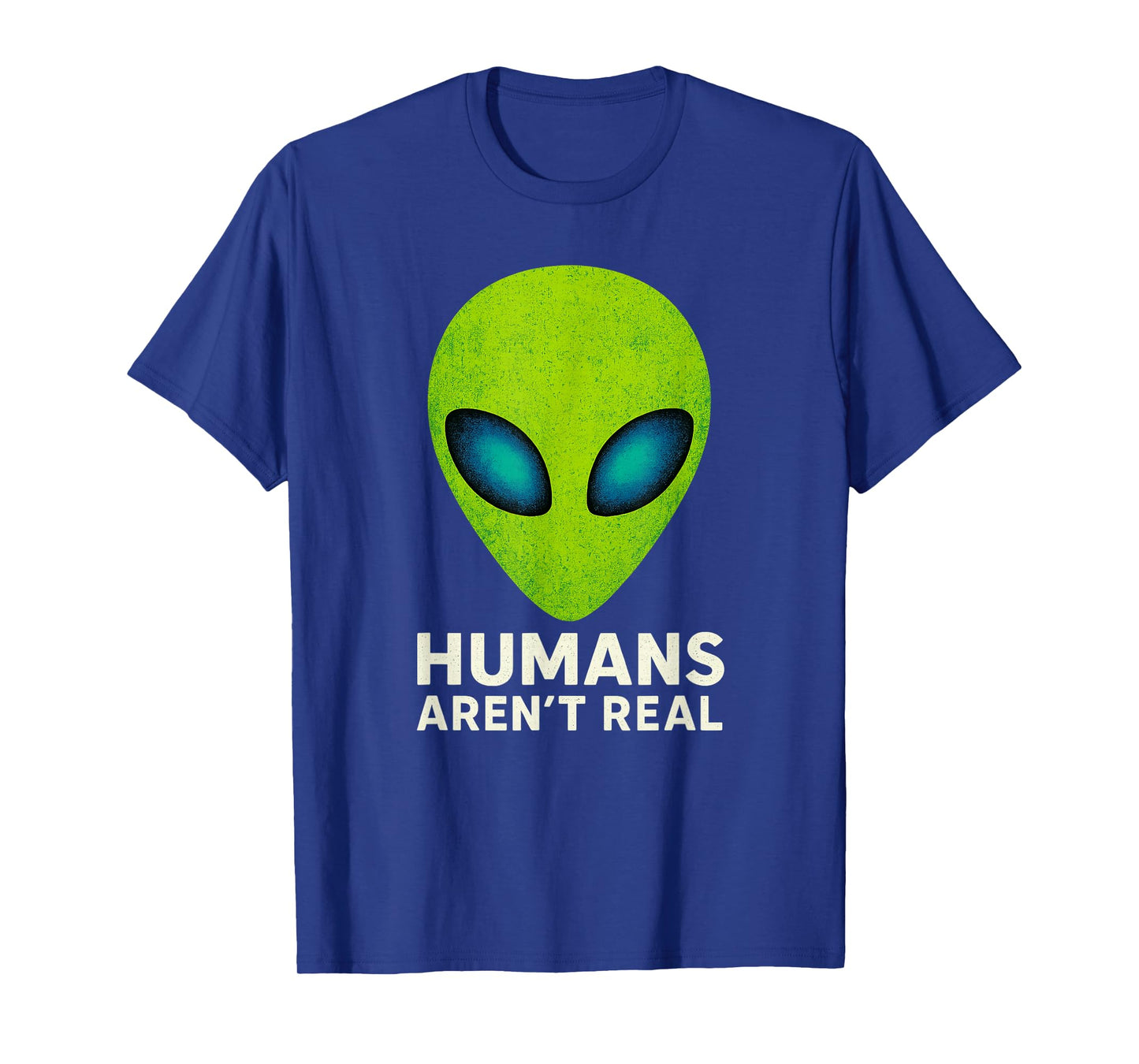 Alien Funny Humans Aren T Real Cute UFO Gift T-Shirt