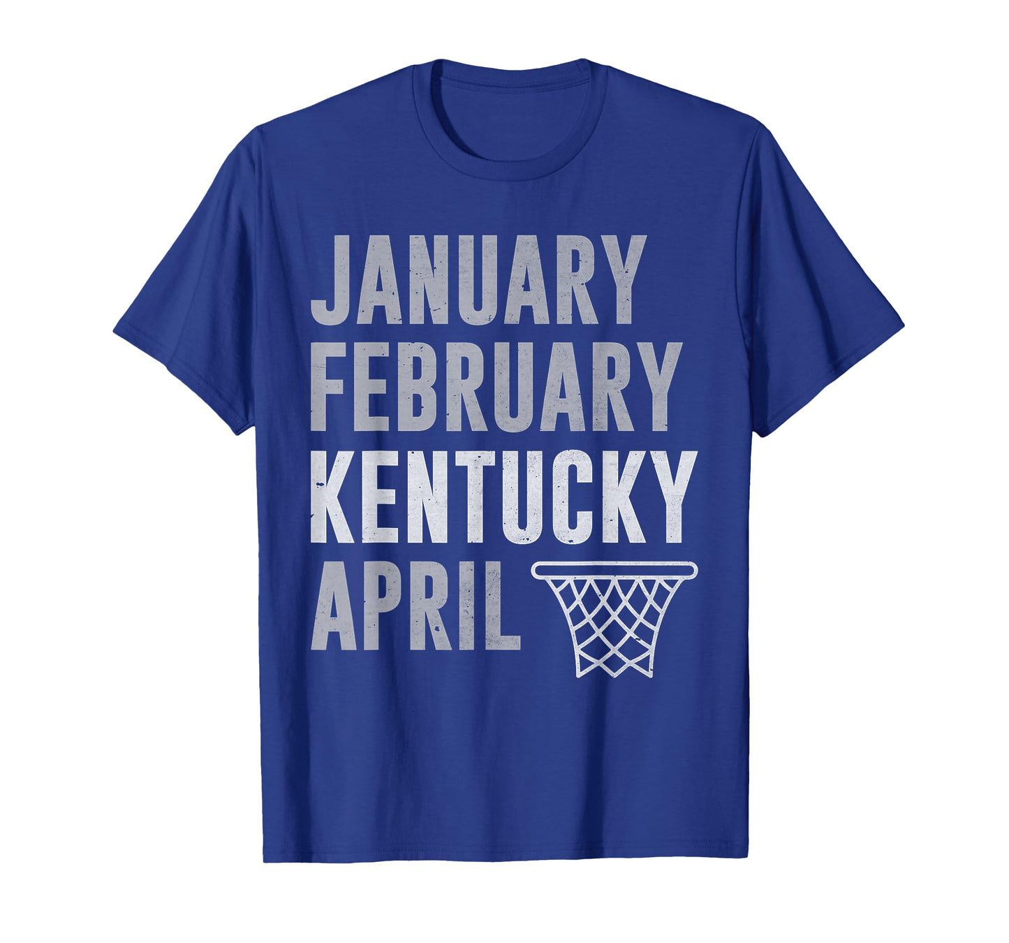January February Kentucky April Basketball Funny T-Shirt