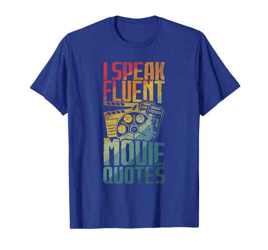 I Speak Fluent Movie Quotes T-Shirt
