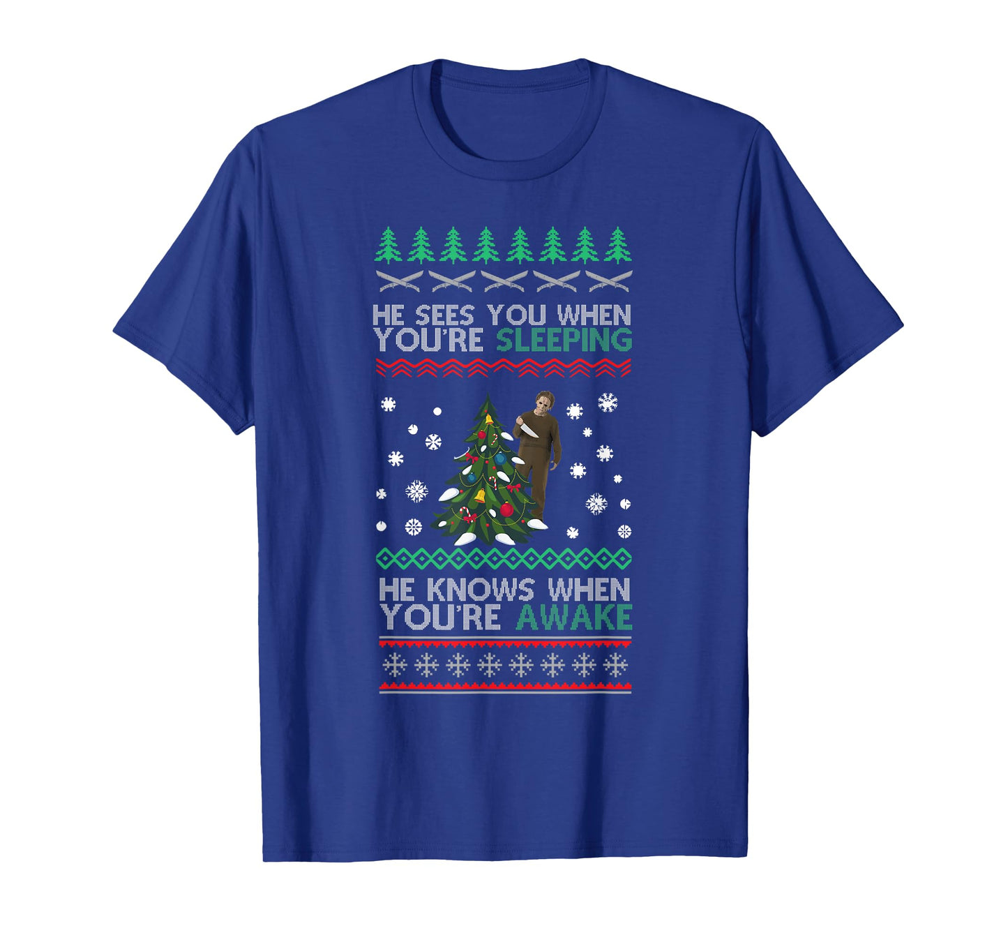 He Sees You When You're Sleeping Horror Christmas Ugly T-Shirt