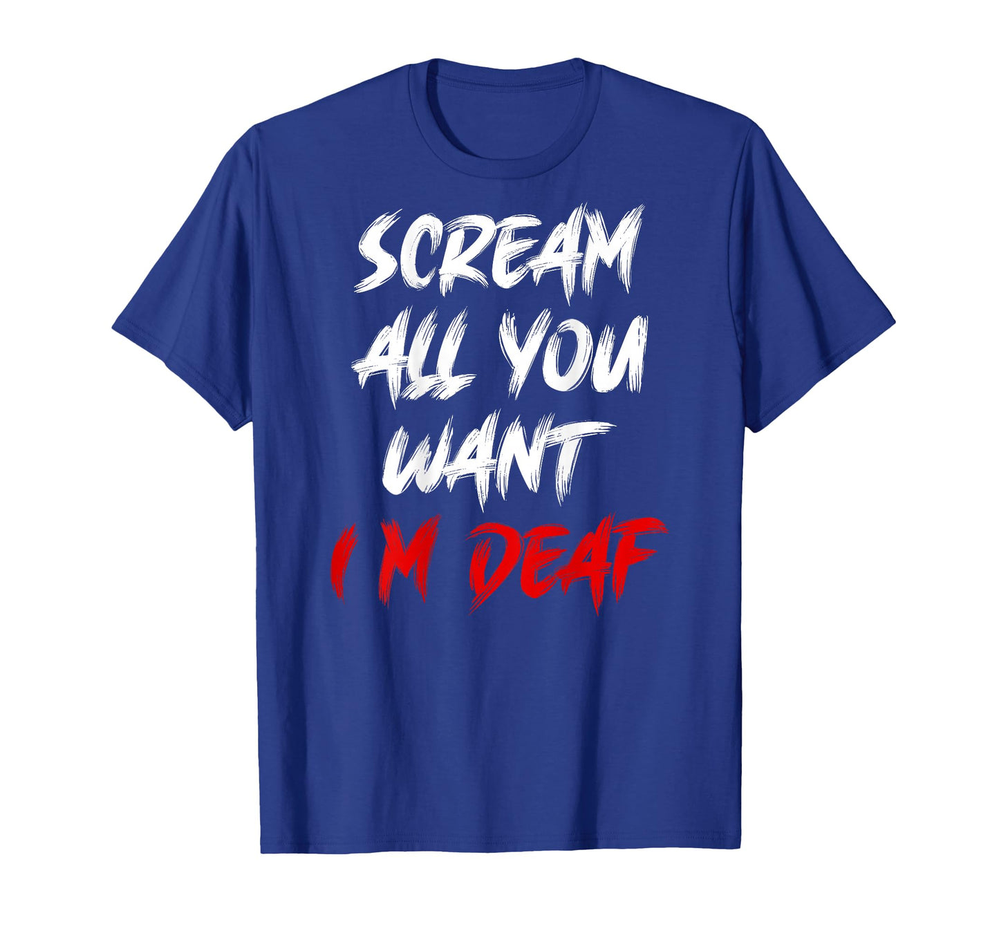 Halloween Deaf Life Scream All You Want I’m Deaf T-Shirt