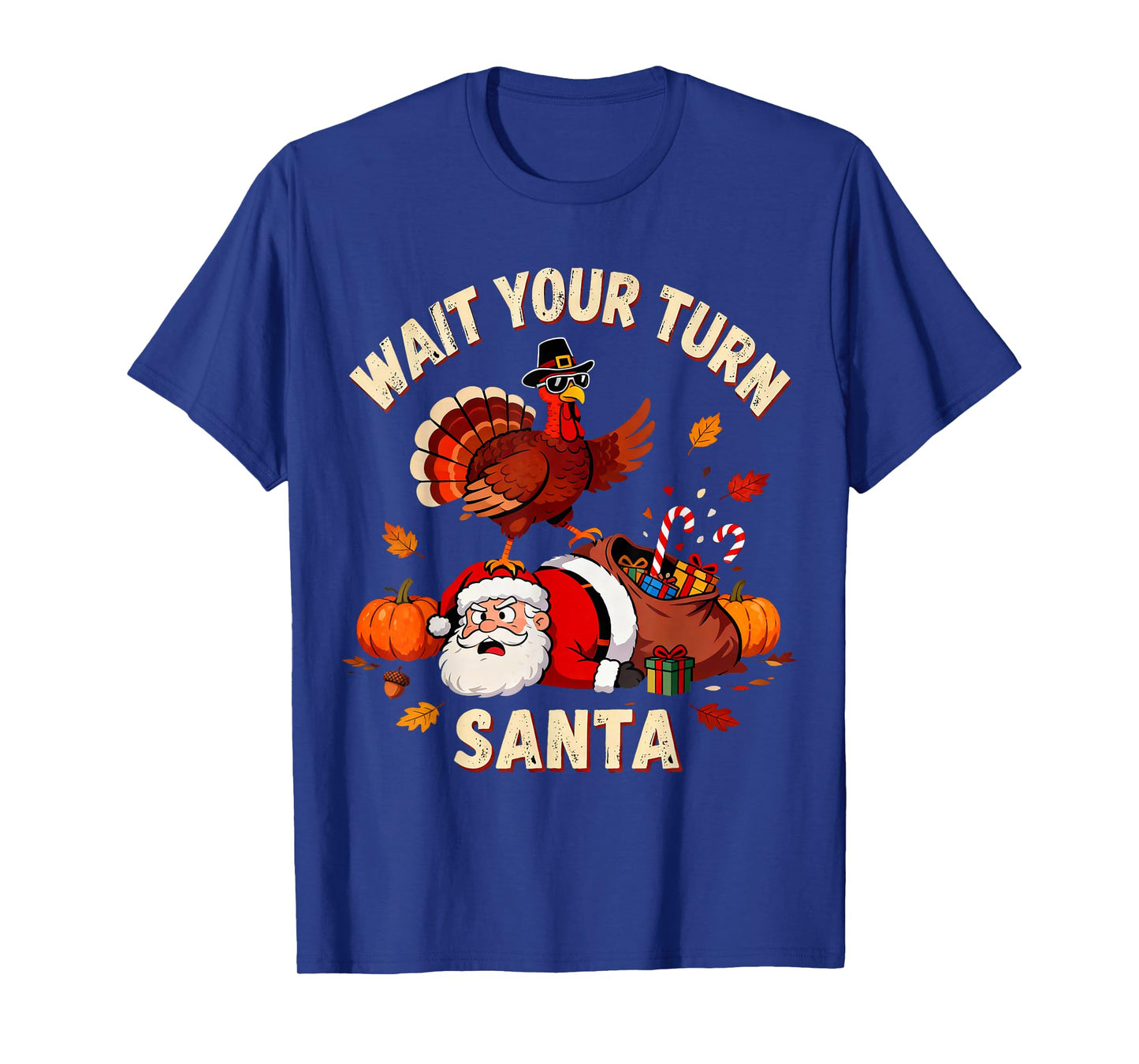 Wait Your Turn Santa Funny Thanksgiving Fun Turkey Humor T-Shirt