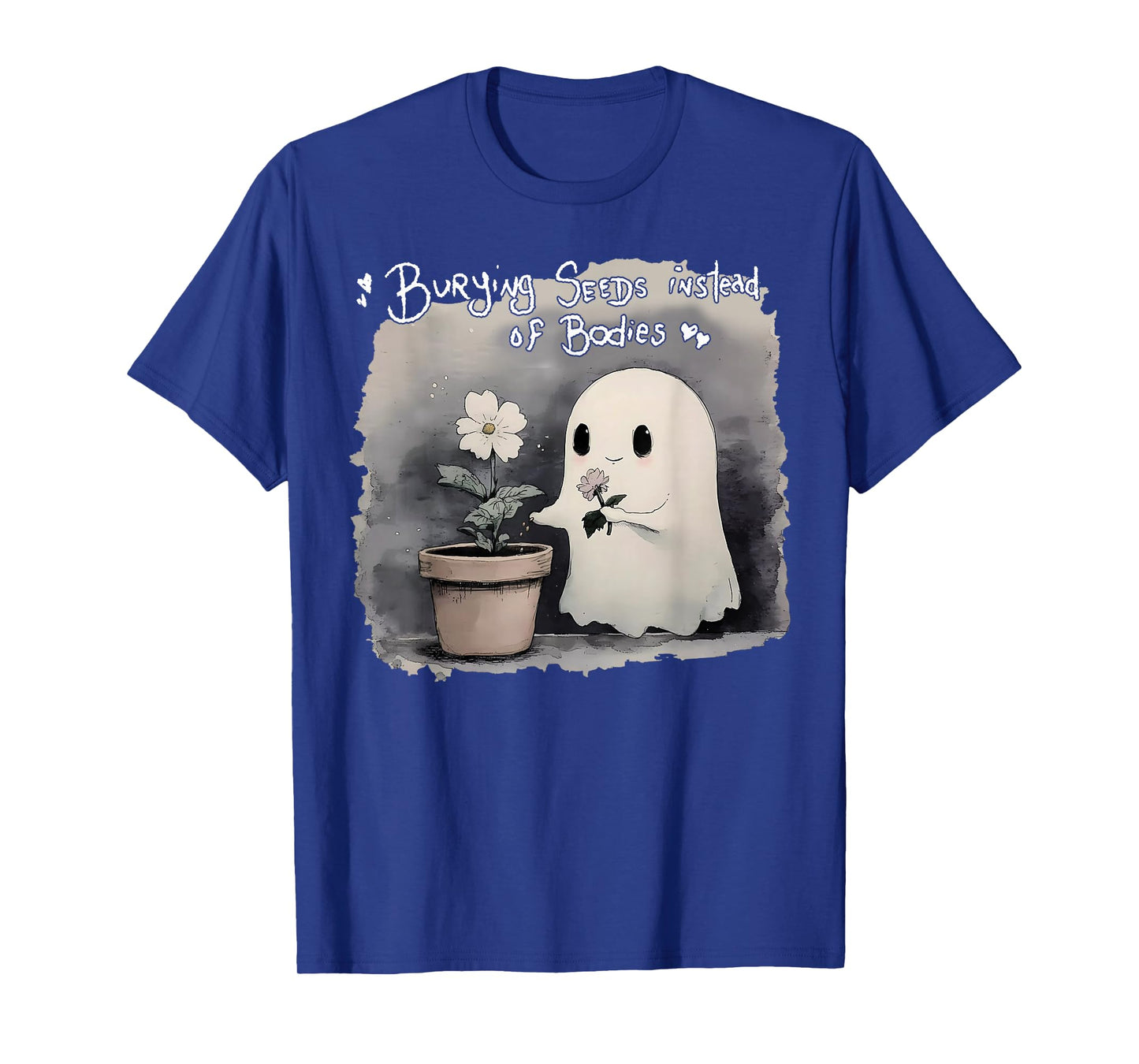 Burying Seeds Instead Of Bodies Funny Cute Ghost Halloween T-Shirt