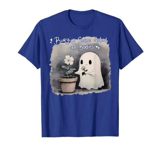 Burying Seeds Instead Of Bodies Funny Cute Ghost Halloween T-Shirt