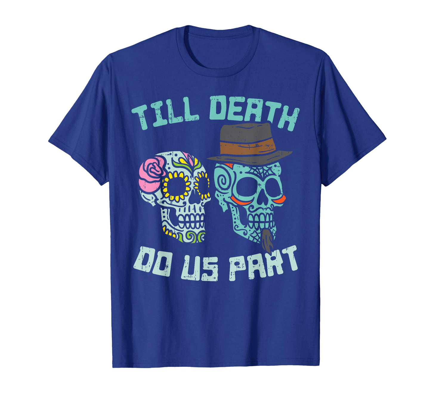 Till Death Do Us Part Sugar Skulls Funny Halloween Wedding T-Shirt