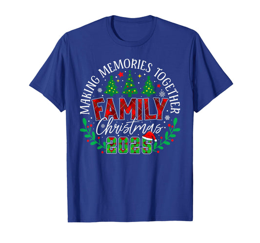 Matching Family Christmas 2025 Making Memories Together T-Shirt