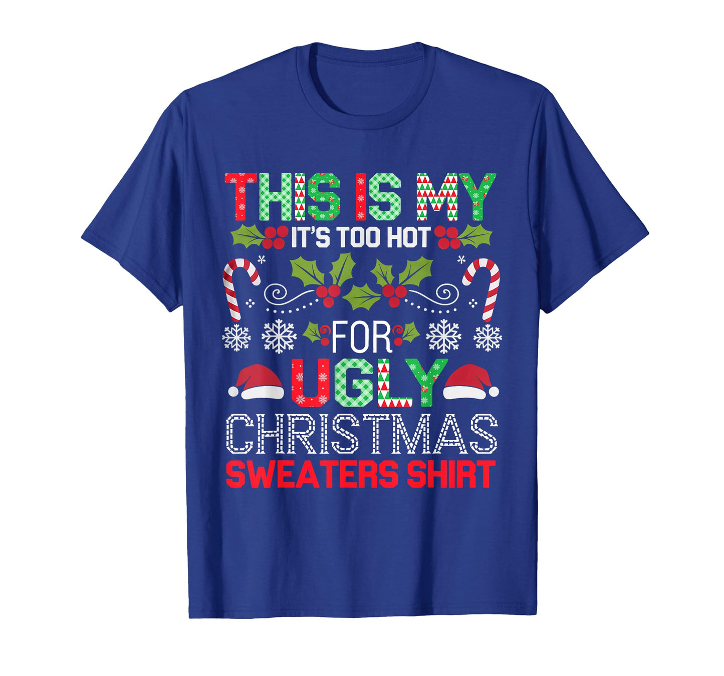 This Is My It's Too Hot For Ugly Christmas Sweaters Shirt T-Shirt