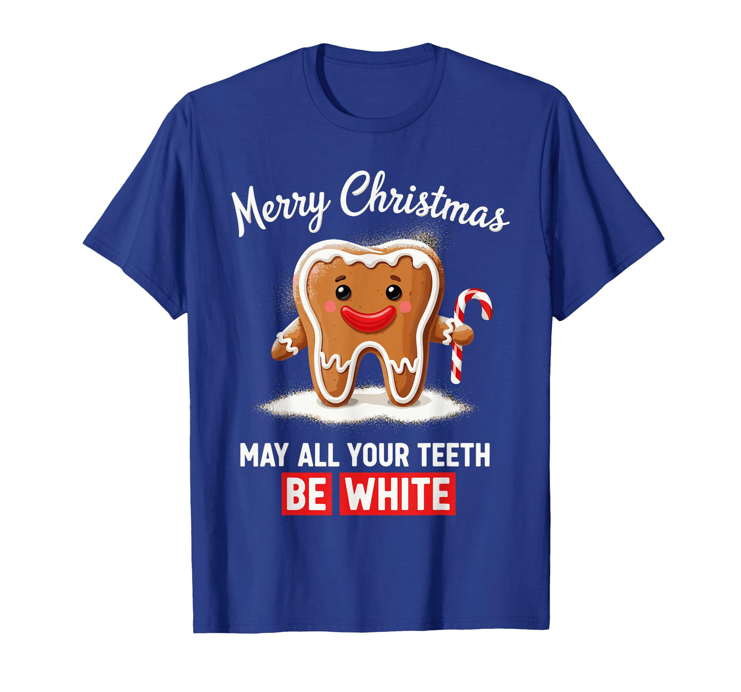 Dental Christmas Shirt, Funny May All Your Teeth Be White T-Shirt