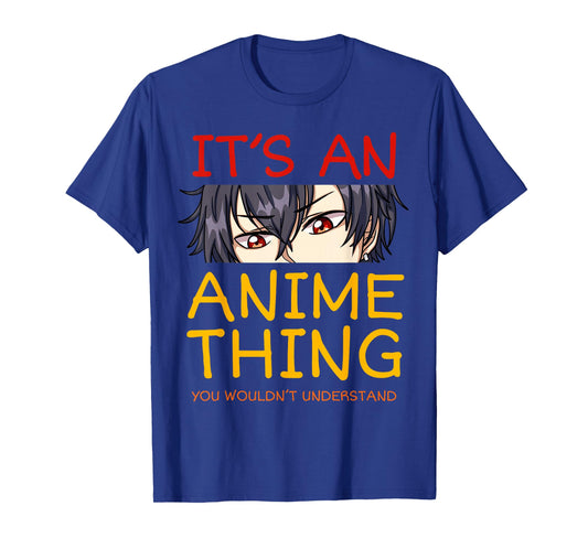Its an Anime Thing You Wouldn't Understand Manga Series T-Shirt
