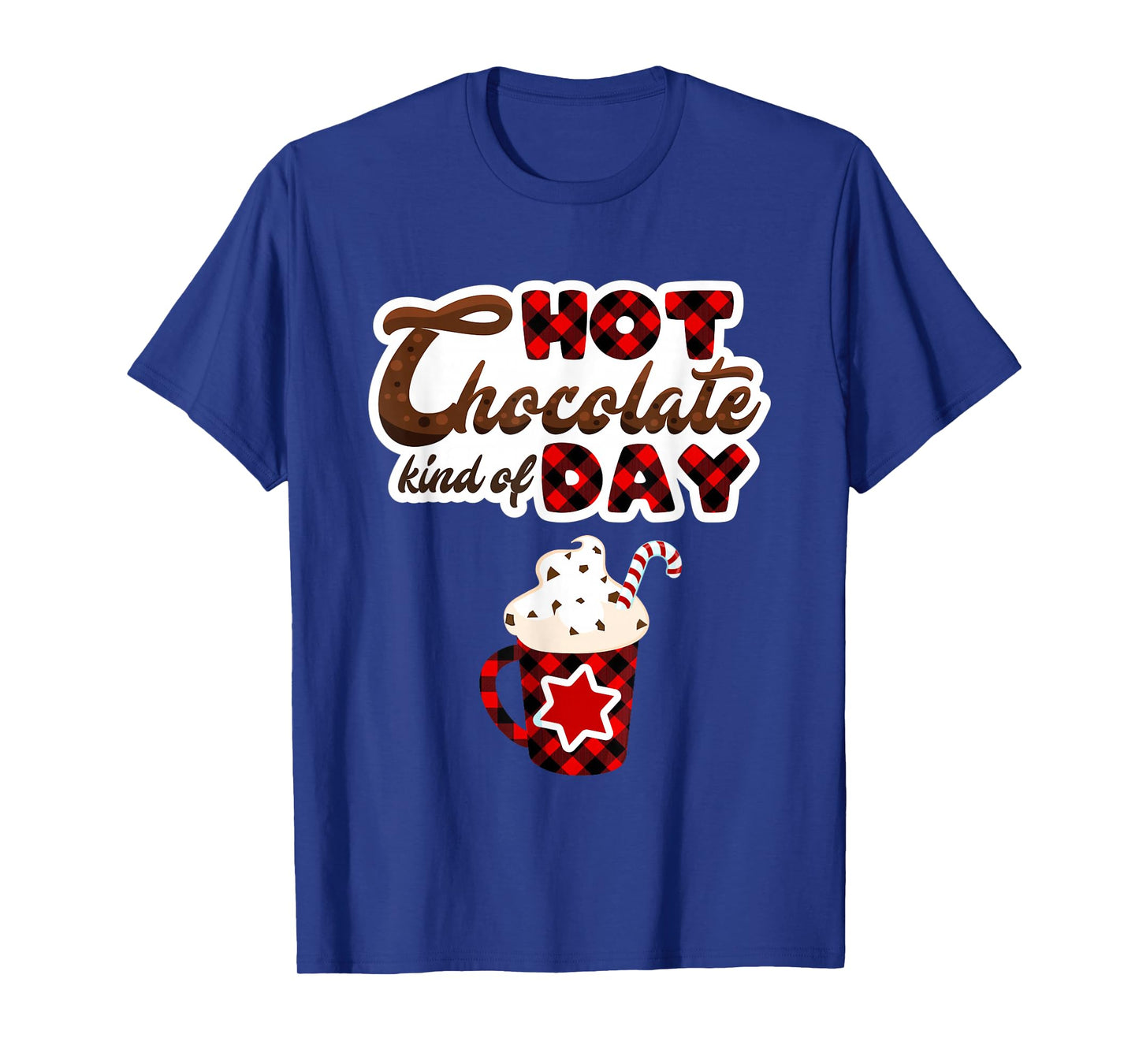 Christmas Matching Pajamas Hot Chocolate Kind of Day T-Shirt