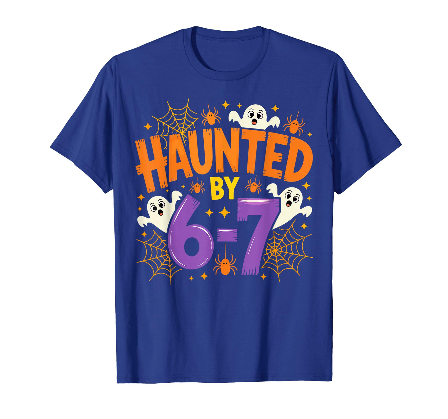 Haunted by 67 Funny Six Seven Meme Spooky Ghost Halloween T-Shirt