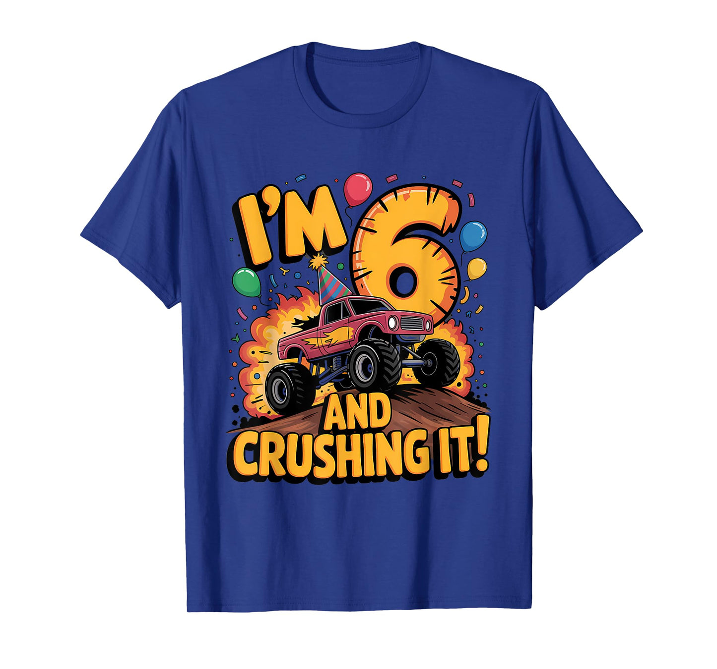 I'm 6 and Crushing It Monster Truck Birthday T-Shirt