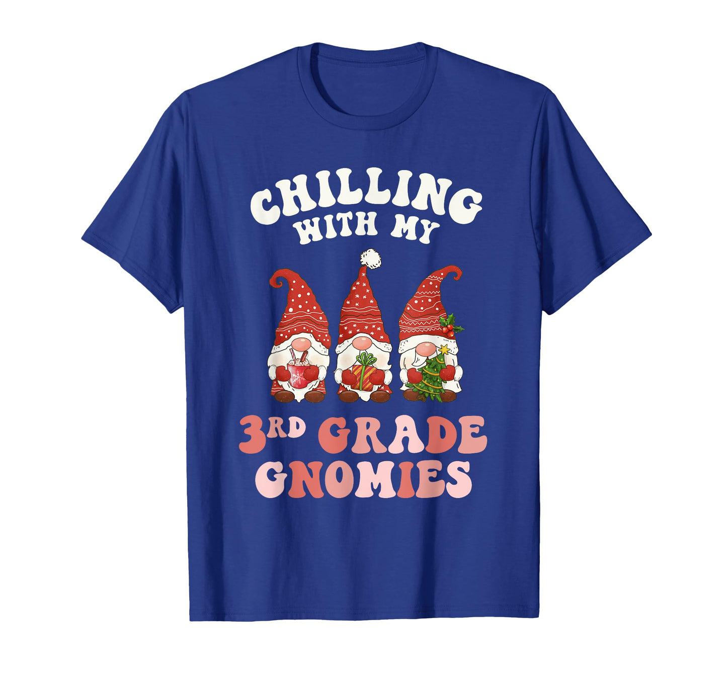 3rd Grade Teacher Christmas Chilling With My Gnomies Third Men Women Kids T-Shirt