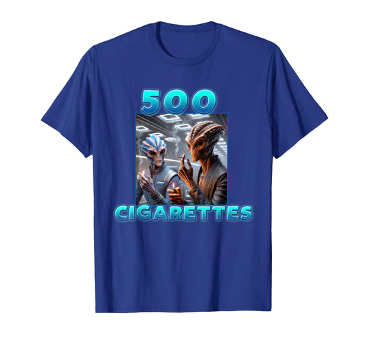 500 Cigarettes Aliens Smoking Funny Meme T-Shirt