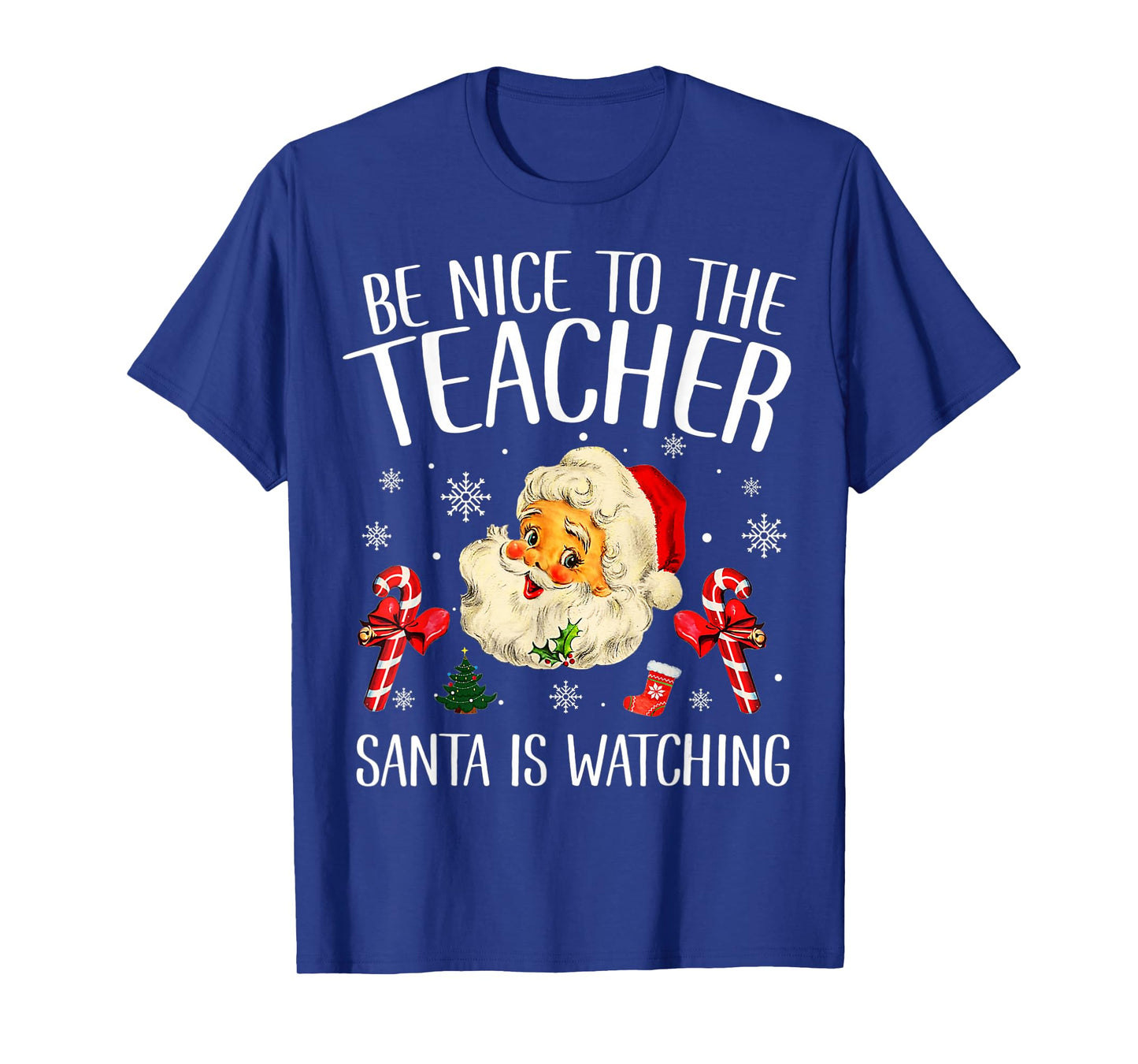 Be Nice To The Teacher Santa Is Watching School Christmas T-Shirt