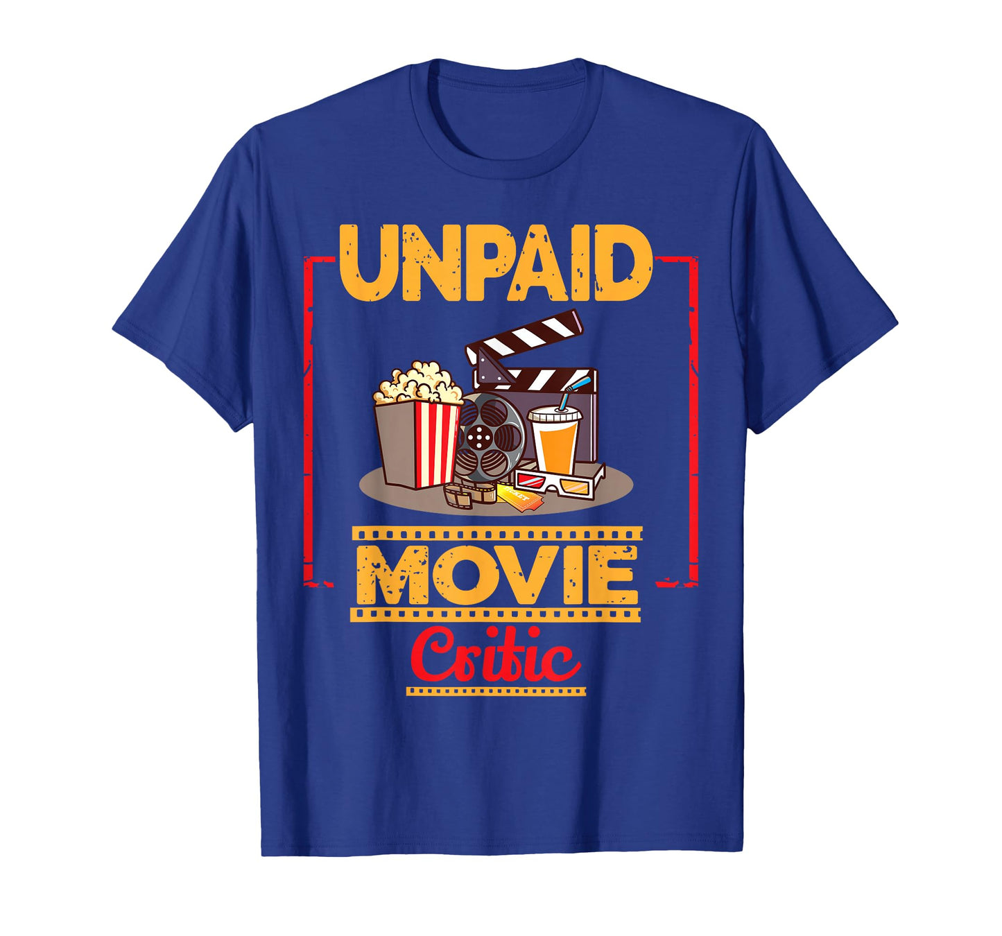 unpaid Movie Critic Gift for Cinema and moviegoer T-Shirt