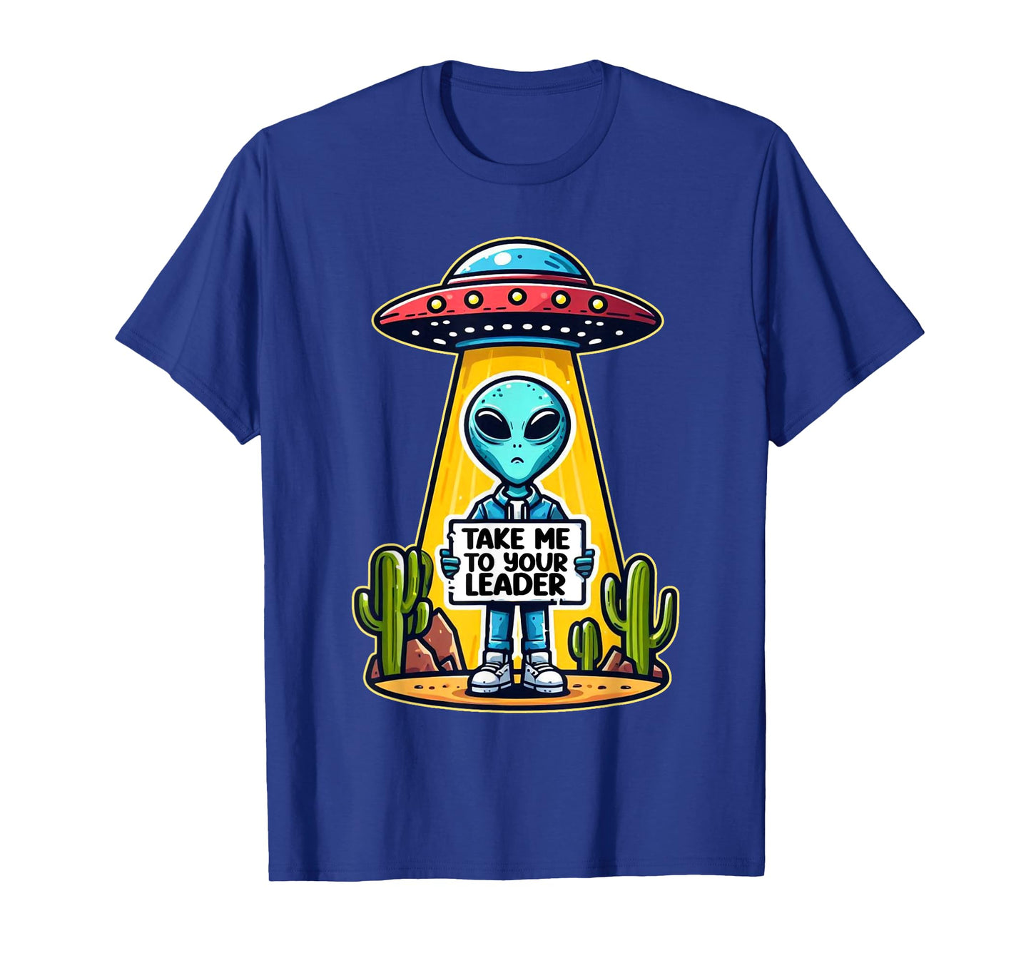 Take me to your leader funny UFO Alien T-Shirt