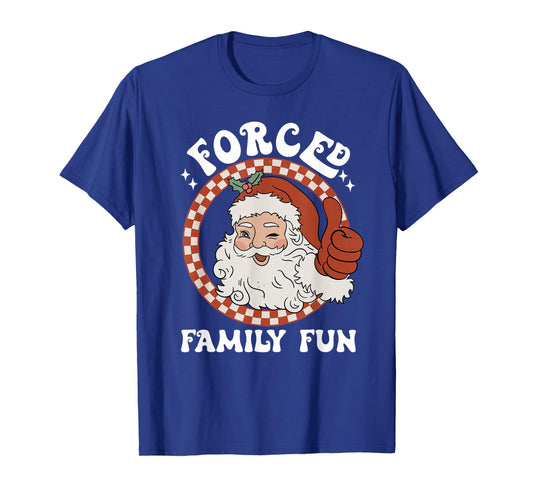 Forced Family Fun Sarcastic Christmas Funny Family Xmas PJs T-Shirt