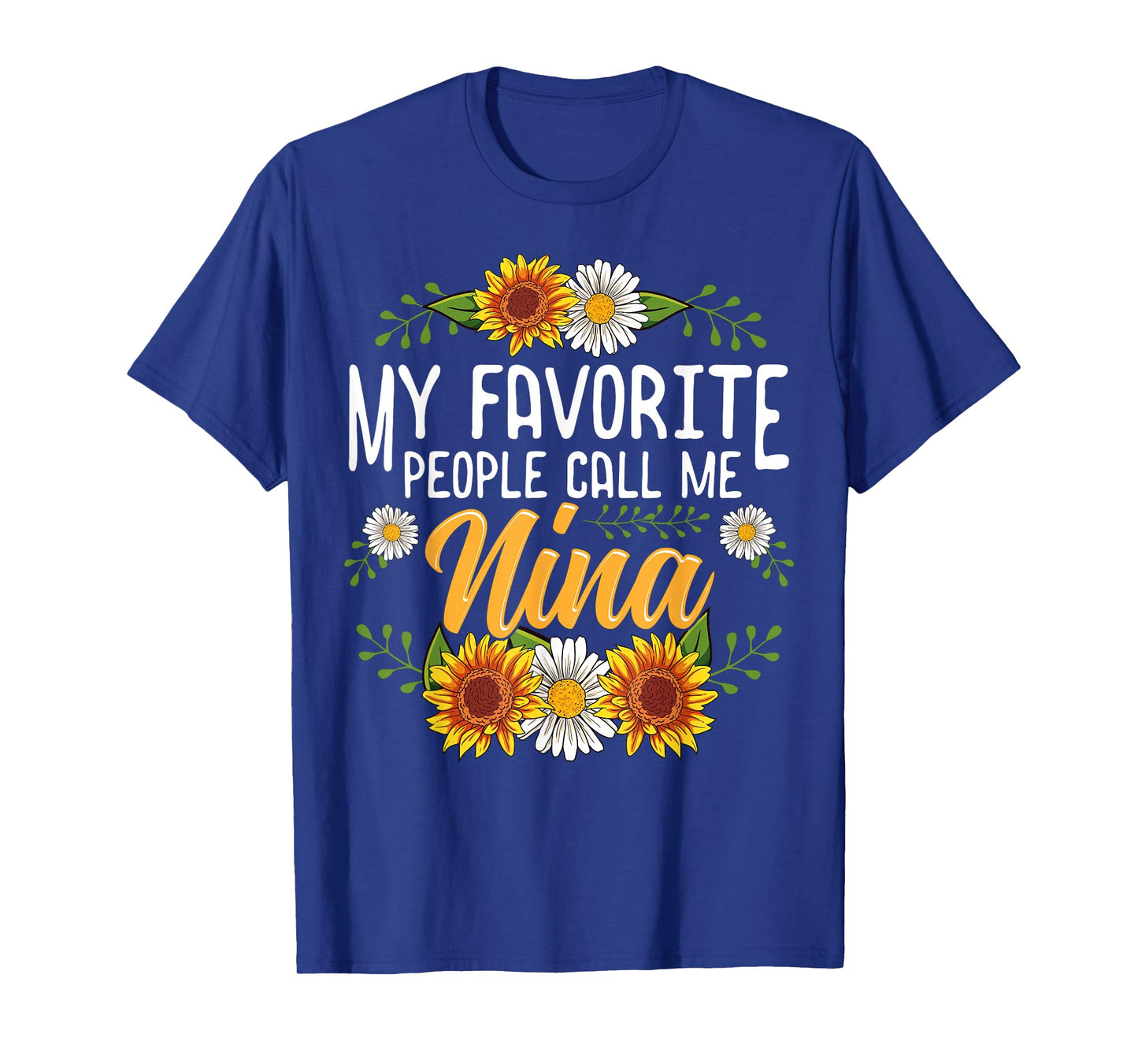 My Favorite People Call Me Nina Shirt Mothers Day Gifts T-Shirt