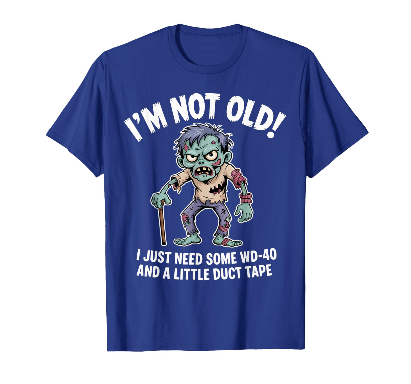 Grumpy Zombie I’m Not Old Just Need WD-40 and Duct Tape T-Shirt