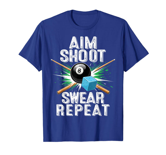 Aim Shoot Swear Repeat Billiards Pool Funny Cue Sports T-Shirt