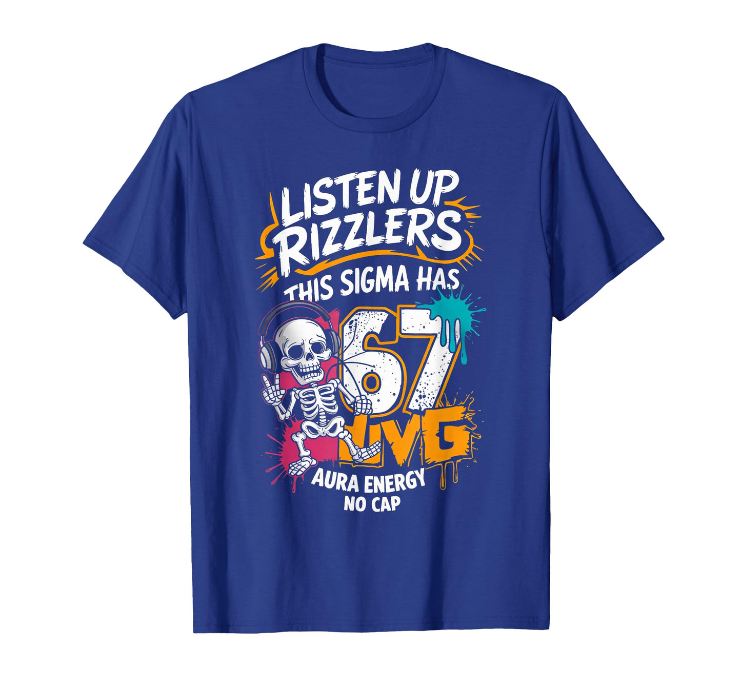Listen Up Rizzlers This Sigma Has 67 Aura Energy Six Seven T-Shirt