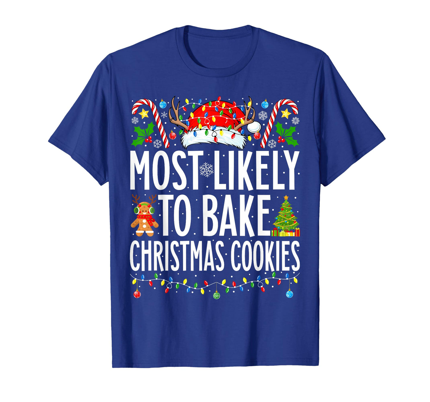 Most Likely To Bake Christmas Cookies Xmas Baker Christmas T-Shirt
