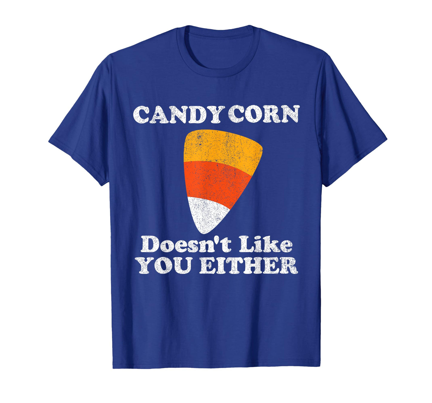 Candy Corn Doesn't Like You Either Funny Halloween Costume T-Shirt