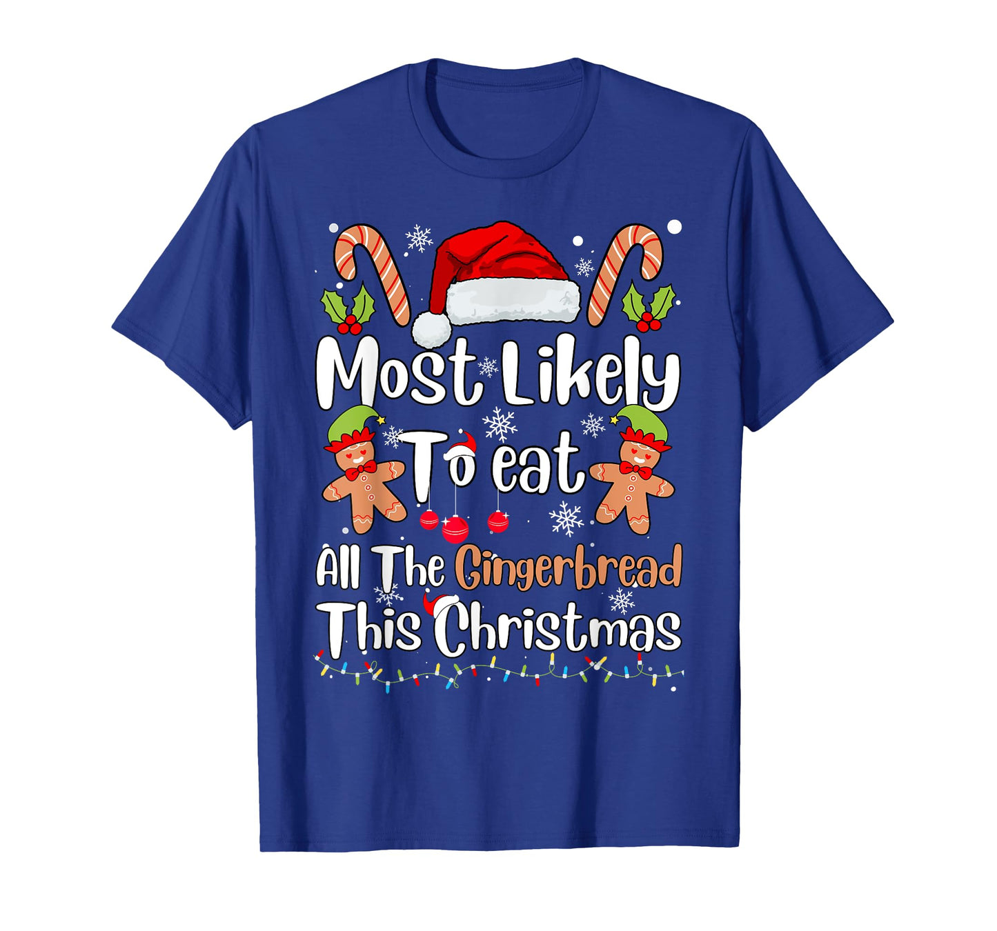 Most Likely To Eat All The Gingerbread This Christmas Pajama T-Shirt