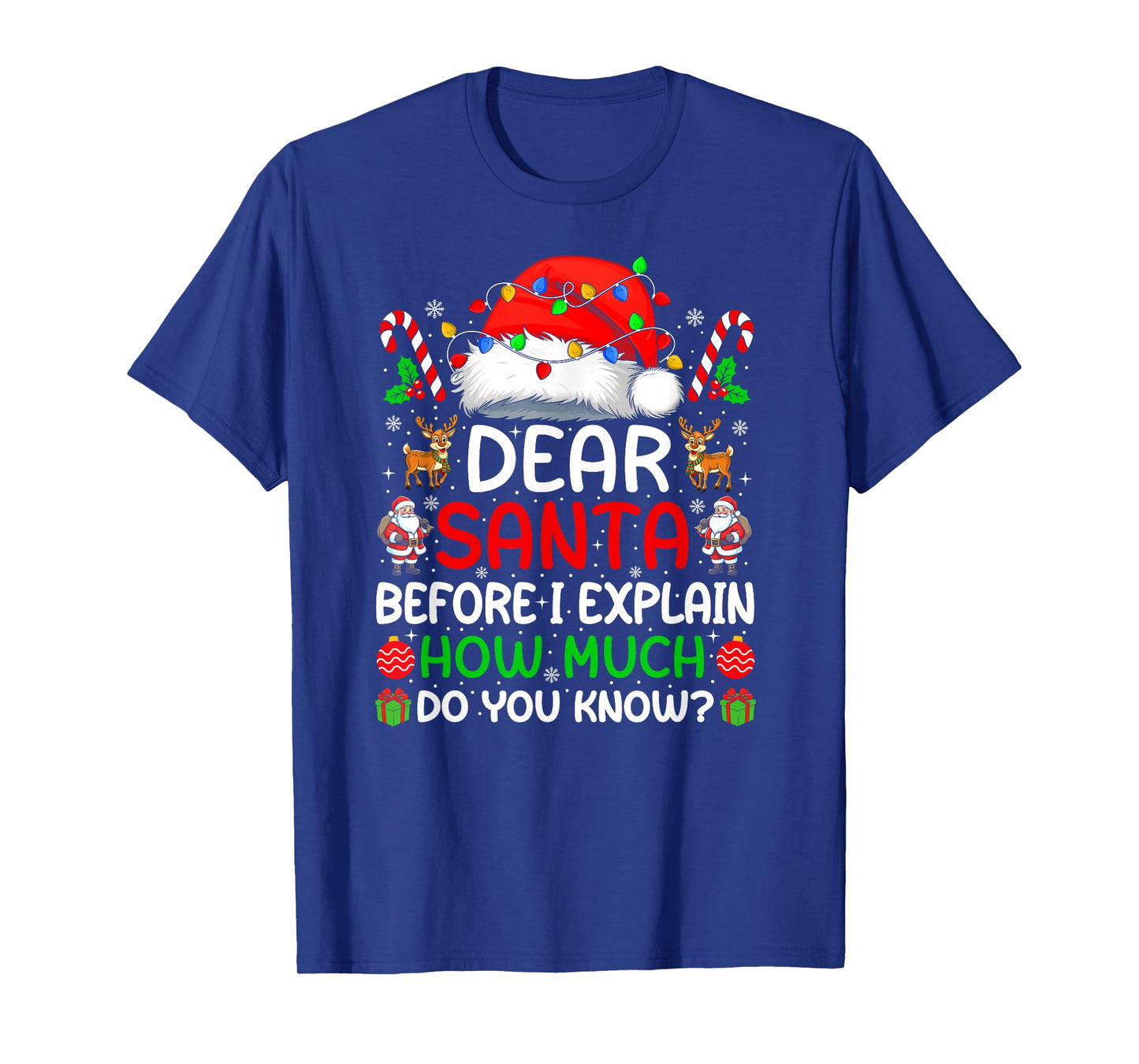 Dear Santa Before I Explain How Much Do You Know Christmas T-Shirt