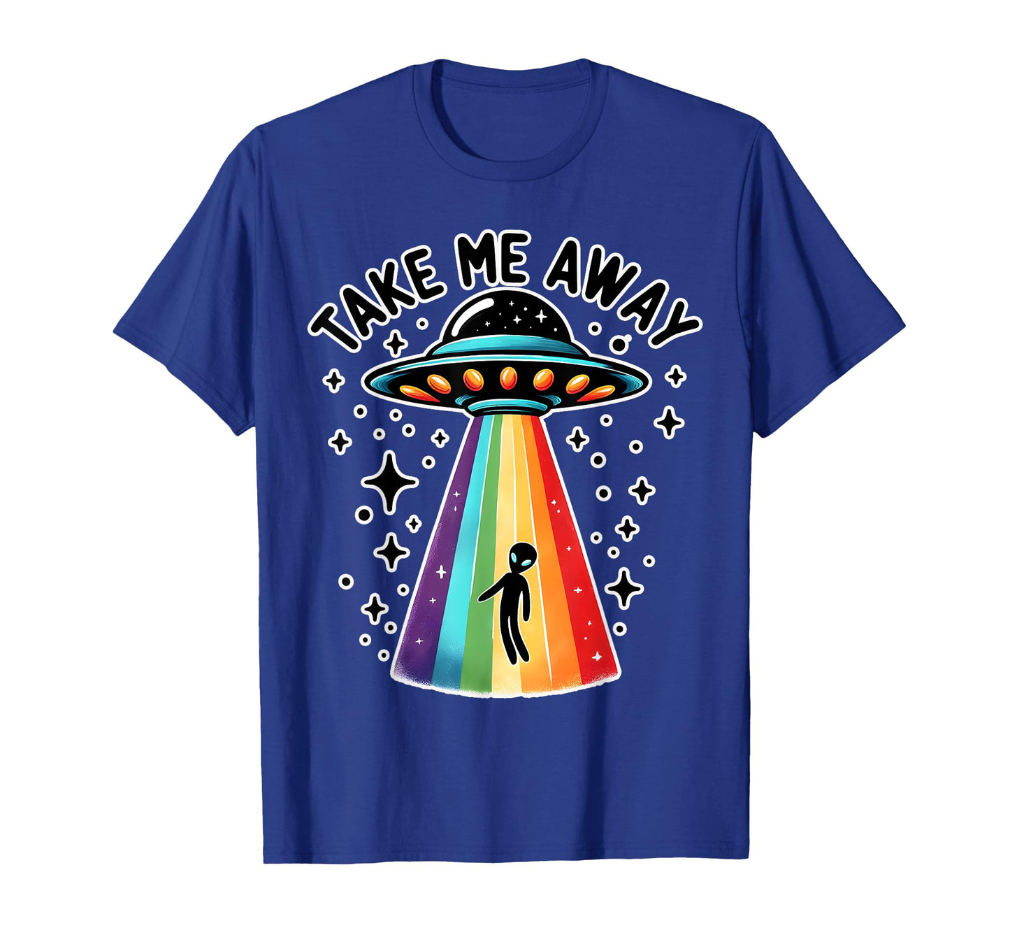 Take Me With UFO Alien Spaceship Rainbow Sci Fi T-Shirt