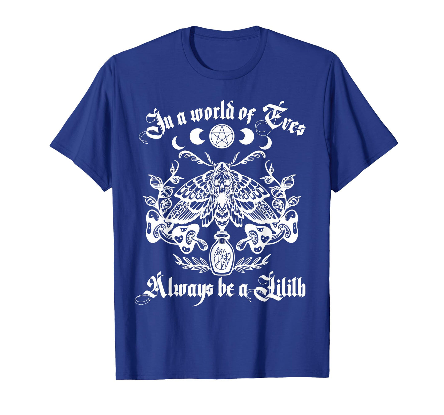 In A World Of Eves Always Be A Lilith Halloween Moth Moon T-Shirt
