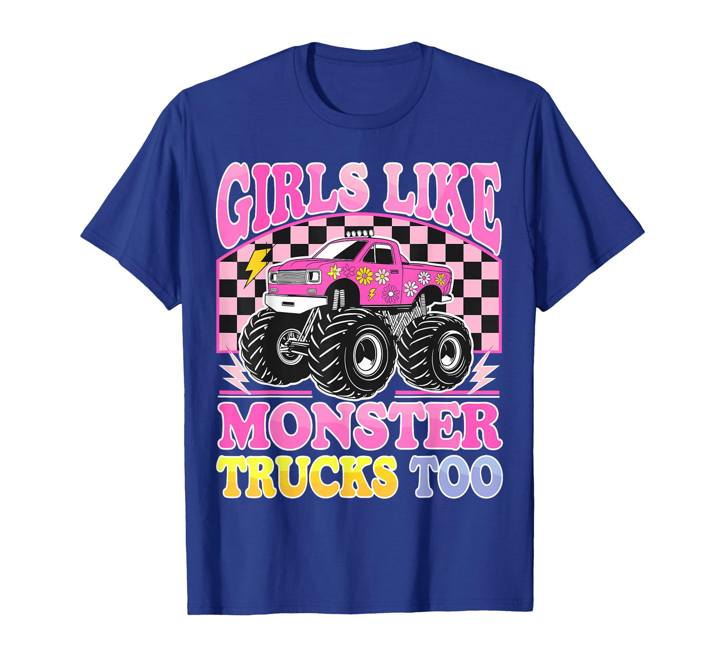 Monster Trucks Girls Like Monster Trucks Too T-Shirt