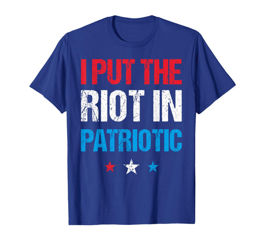 I Put the Riot in Patriotic America Fourth of July Merch T-Shirt for Women Kids Men