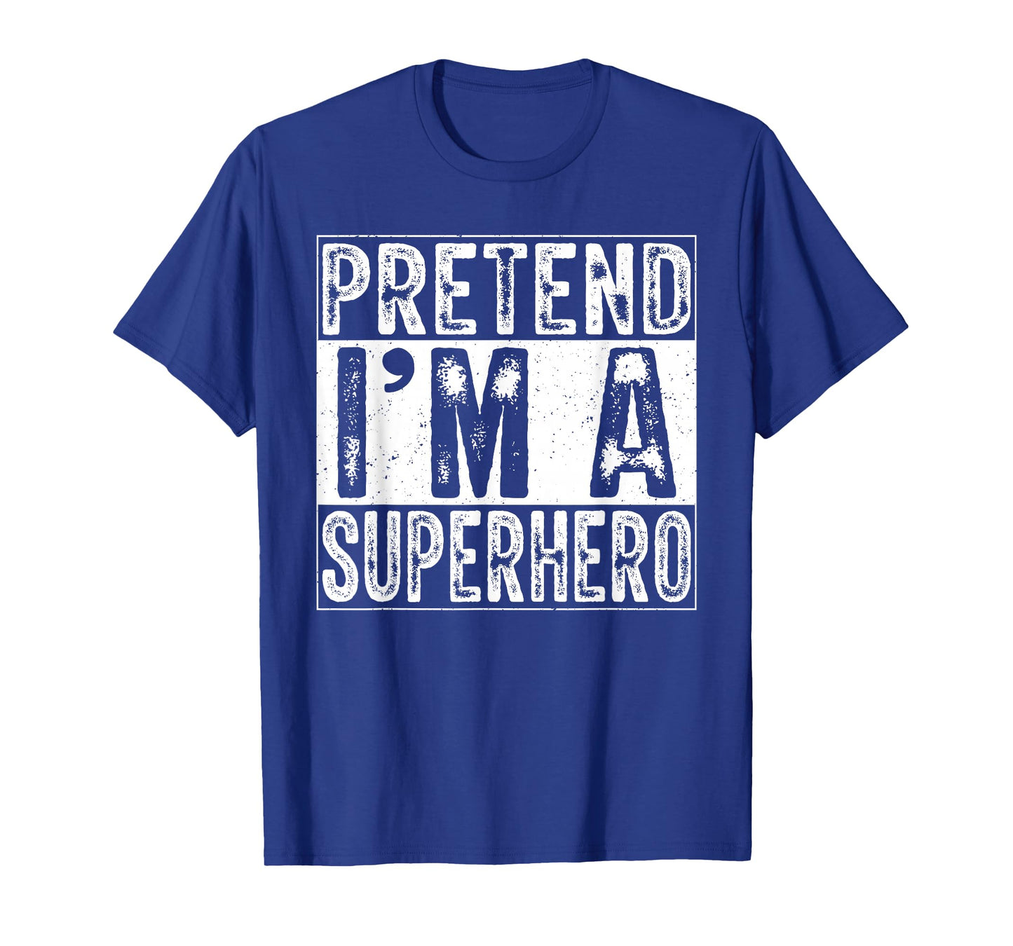 Pretend I'm A Superhero Family Women Men Costume Halloween T-Shirt