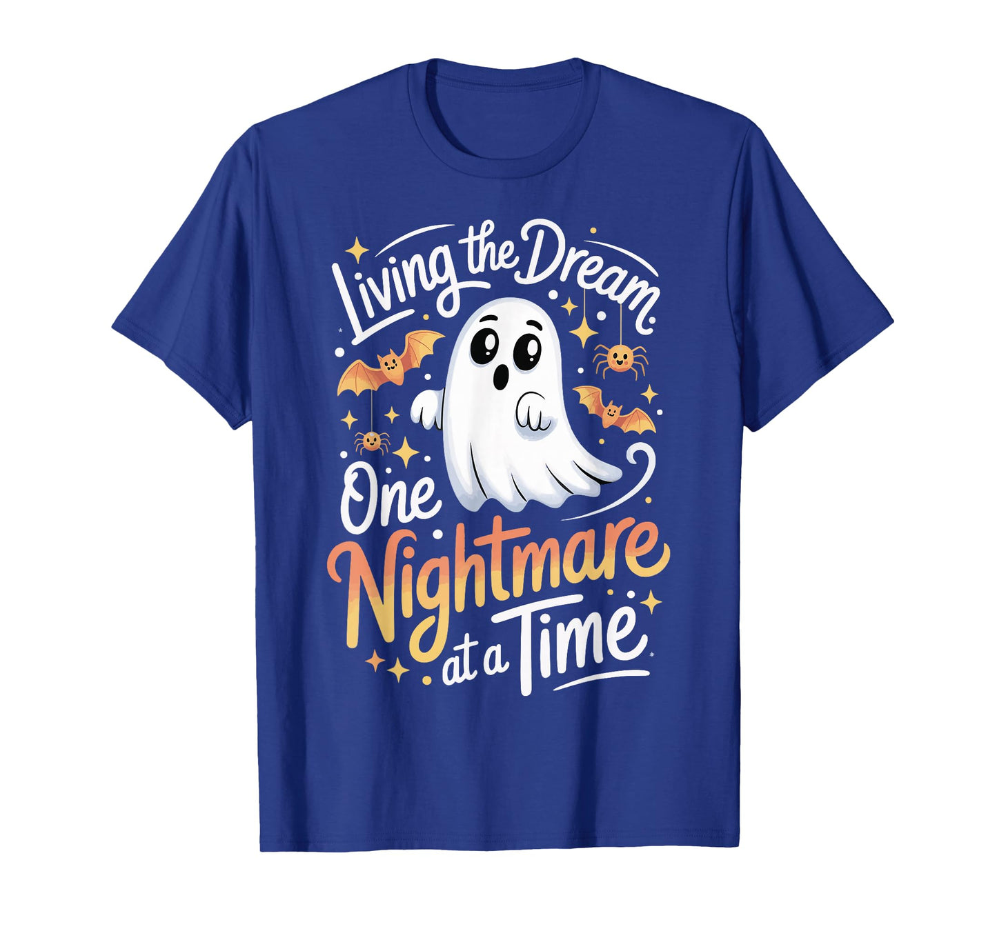 Living The Dream One Nightmare at A Time T-Shirt
