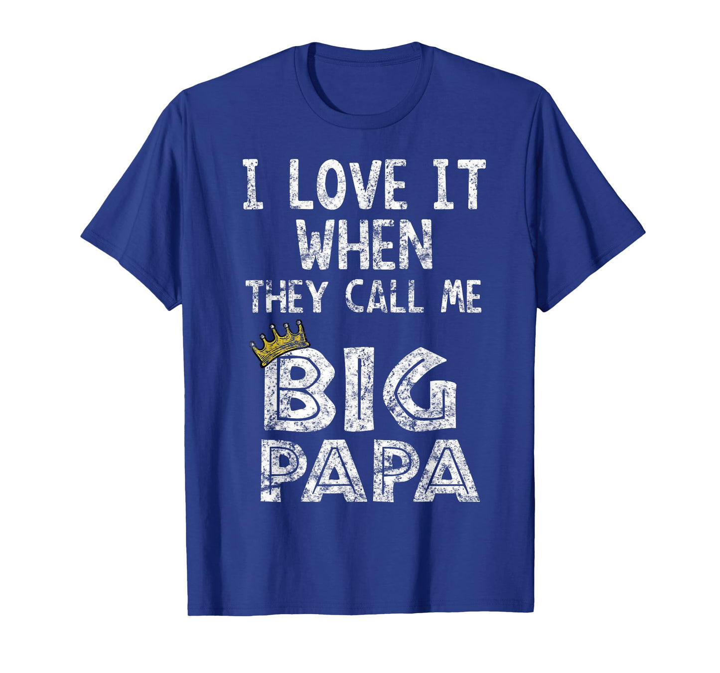 i love it when you call me big papa shirt Hip Hop Rap Dad T-Shirt