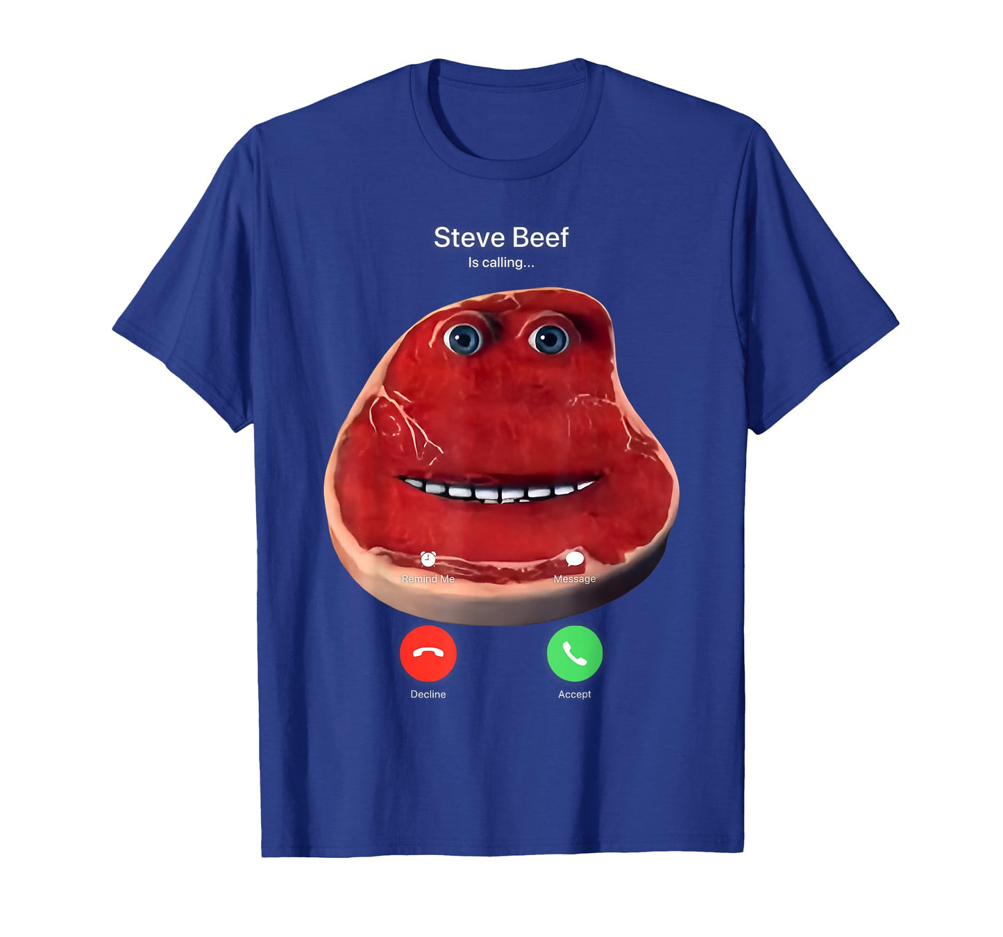 Steve Beef is Calling T-Shirt