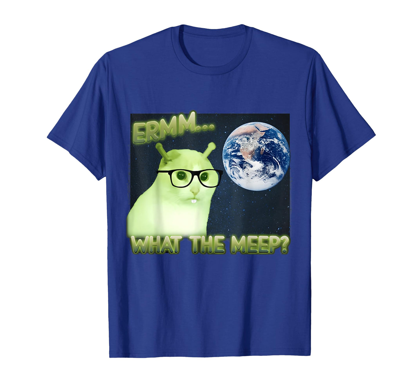 Erm What The Meep Cat & Cat FUNNY Earth T-Shirt