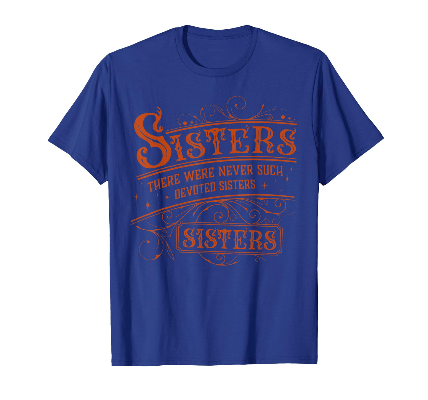 Sisters There Were Never Such Devoted Sister Xmas Women T-Shirt