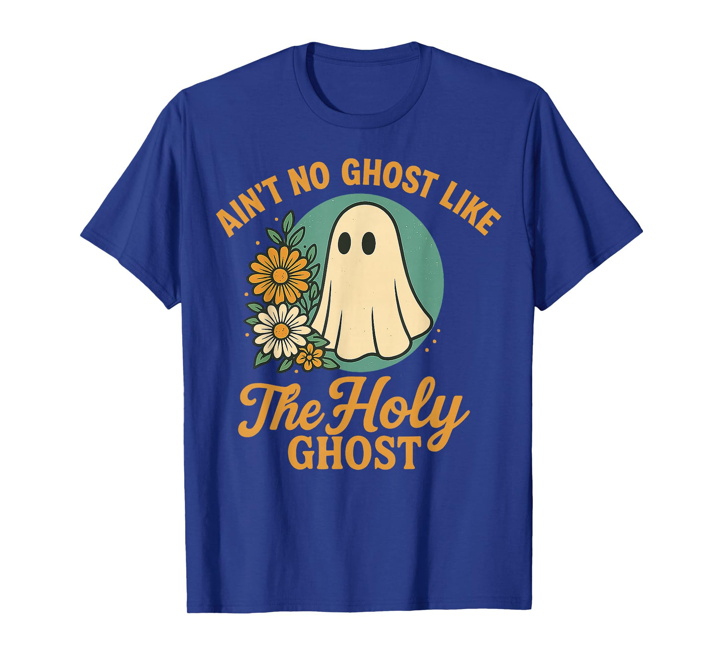 Ain’t No Ghost Like The Holy Ghosts Christian Cute Halloween T-Shirt