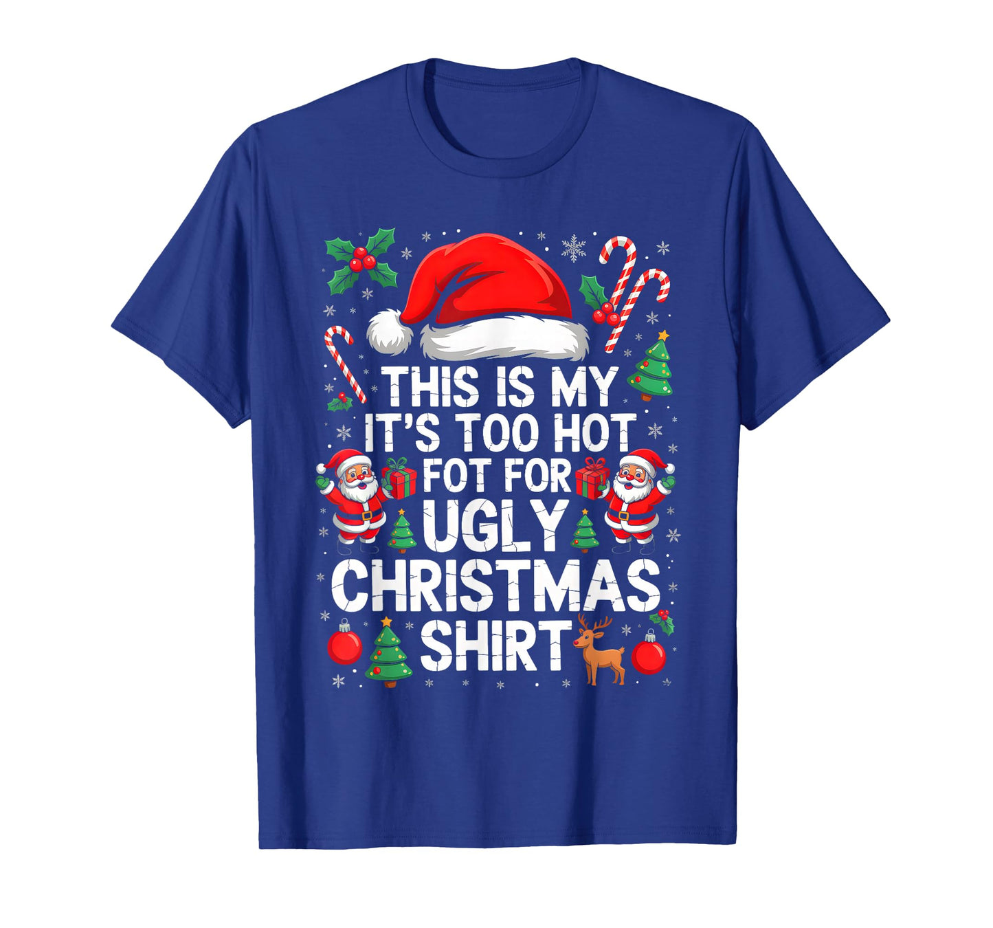 Xmas This Is My It's Too Hot For Ugly Christmas Sweaters T-Shirt