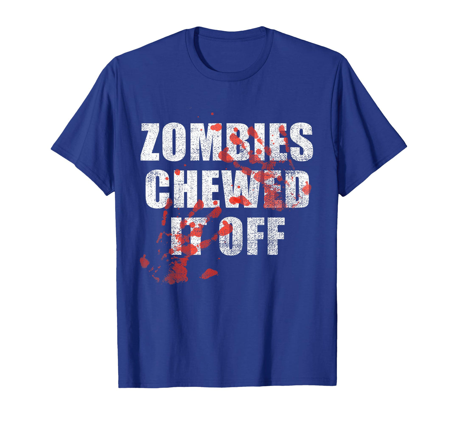 Zombies Chewed It Off fun Arm leg Amputee Horror Movie tee T-Shirt
